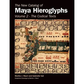 Cizojazyčná kniha New Catalog Of Maya Hieroglyphs, Volume Two (Brožovaná)