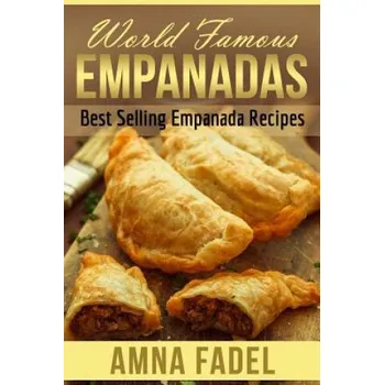 Učebnice World Famous Empanadas: Best Selling Empanada Recipes (Amna Fadel)(Brožovaná)