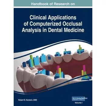 Handbook of Research on Clinical Applications of Computerized Occlusal Analysis in Dental Medicine, VOL 1 (DMD Robert B. Kerstein)(Pevná)