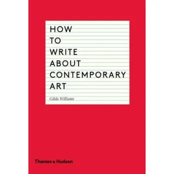Kniha How to Write About Contemporary Art (Gilda Williams)(Brožovaná)