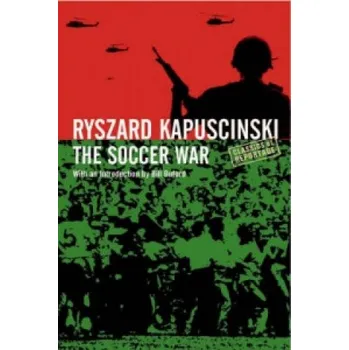 Soccer War (Ryszard Kapuscinski)(Brožovaná)