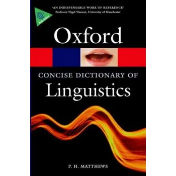 Cizojazyčná kniha Concise Oxford Dictionary of Linguistics (P. H. (Emeritus Professor of Linguistics Matthews)(Brožovaná)