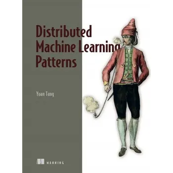 Technika Distributed Machine Learning Patterns (Brožovaná)
