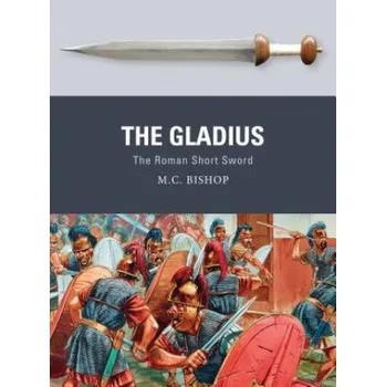 Cizojazyčná kniha Gladius (M. C. Bishop)(Brožovaná)