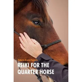 Cizojazyčná kniha Reiki For The Quarter Horse (Roberta Anne Brunin)(Brožovaná)