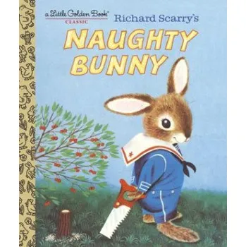 Richard Scarry's Naughty Bunny (Richard Scarry)(Pevná)