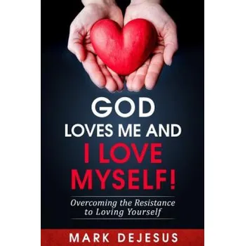 God Loves Me and I Love Myself! (Mark DeJesus)(Brožovaná)