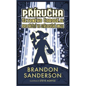Kniha Příručka šetrného čaroděje pro přežití ve středověké Anglii - Brandon Sanderson (E-Kniha)