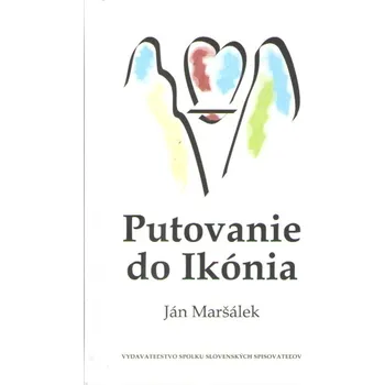 Poezie Putovanie do Ikónia - Ján Maršálek