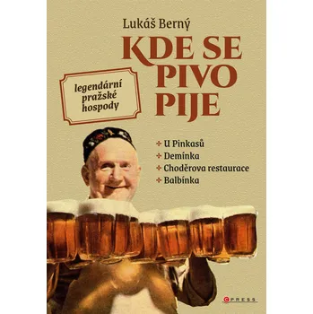 Kniha Kde se pivo pije: legendární pražské hospody - Lukáš Berný (E-Kniha)