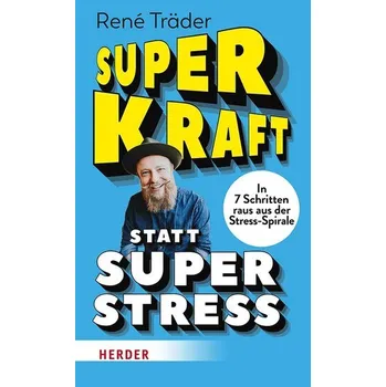 Superkraft statt Superstress - Träder, René