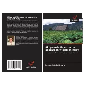 Aktywno¿¿ fizyczna na obszarach wiejskich Kuby - Cristiá-Lara, Leonardo