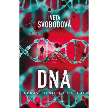 Kniha DNA - spravedlonost existuje [E-kniha] - Iveta Svobodová