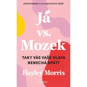 Kniha Já vs. Mozek: Taky vás vaše hlava nenechá spát? - Hayley Morris (E-Kniha)