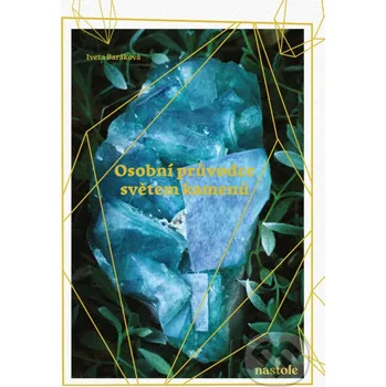 Kniha Osobní průvodce světem kamenů - Iveta Baráková nastole