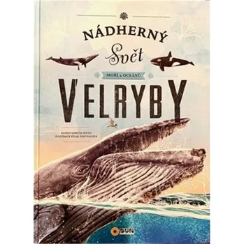 Bystrá hlava Nádherný svět moří a oceánů Velryby