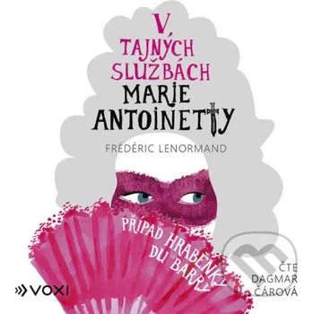 V tajných službách Marie Antoinetty: Případ hraběnky du Barry - Frédéric Lenormand Voxi