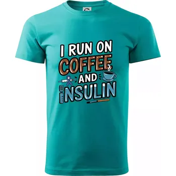 I Run On Coffee And Insulin - Klasické pánské triko vyšší gramáže - XS ( Emerald )