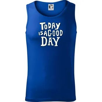 Today is a good day - Tílko pánské Core - XL ( Královská modrá )