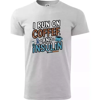 Pánské tričko I Run On Coffee And Insulin - Triko extra velké (5-8XL) - 7XL ( Světlešedý Melír )