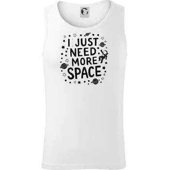 I just need more space - Tílko pánské Core - XL ( Bílá )