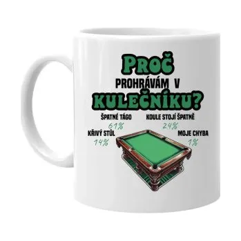 Žertovný předmět Proč prohrávám v kulečníku? - hrnek s potiskem- Tričkový.cz