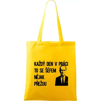 Každý den v práci to se šéfem nějak přežiju - Taška bavlněná - 42 x 38 cm ( Žlutá )