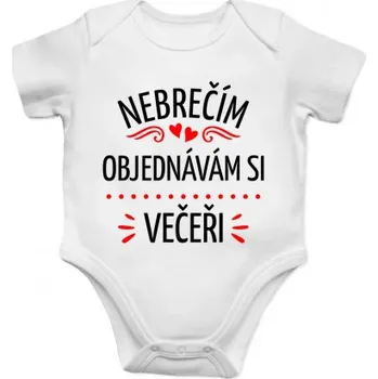 Žertovný předmět Nebrečím, objednávám si večeři - dětské body s potiskem- Tričkový.cz