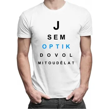 Žertovný předmět Jsem optik, dovol mi to udělat - pánské tričko s potiskem- Tričkový.cz