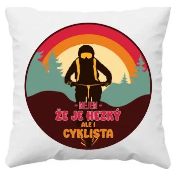 Žertovný předmět Nejen, že je hezký, ale i cyklista - polštář s potiskem- Tričkový.cz