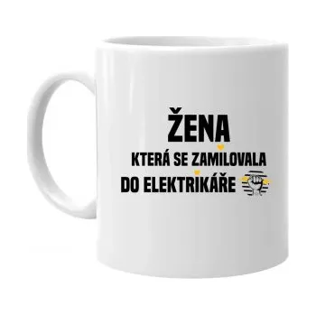 Žertovný předmět Žena, která se zamilovala do elektrikáře - hrnek s potiskem- Tričkový.cz
