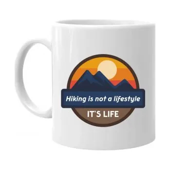 Žertovný předmět Hiking is not a lifestyle. It's life - hrnek s potiskem- Tričkový.cz