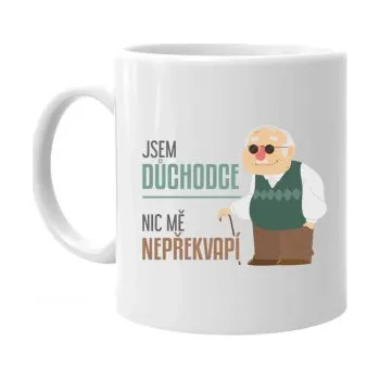 Žertovný předmět Jsem důchodce, nic mě nepřekvapí - hrnek s potiskem- Tričkový.cz