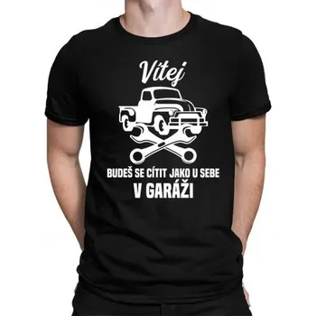 Žertovný předmět Vítej, budeš se cítit jako u sebe v garáži - pánské tričko s potiskem- Tričkový.cz