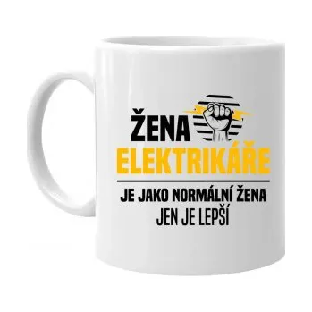 Žertovný předmět Žena elektrikáře je jako normální žena, jen je lepší - hrnek s potiskem- Tričkový.cz