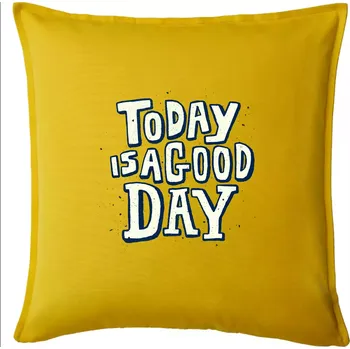 Polštář Today is a good day - Polštář 50x50 - 50x50 - Pouze potah ( Žlutá )