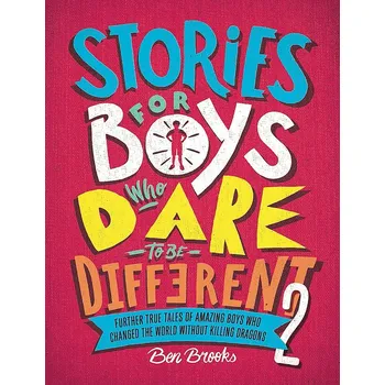 Umění Stories for Boys Who Dare to be Different 2 Ben Brooks