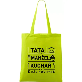 Táta manžel kuchař král kuchyně - Taška bavlněná - 42 x 38 cm ( Limetková )