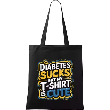 Diabetes sucks but my t-shirt is cute - Taška bavlněná - 42 x 38 cm ( Černá )