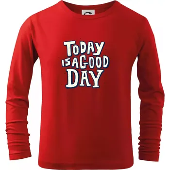 Chlapecké tričko Today is a good day - Triko dětské Long Sleeve - 122 cm/6 let ( Červená )