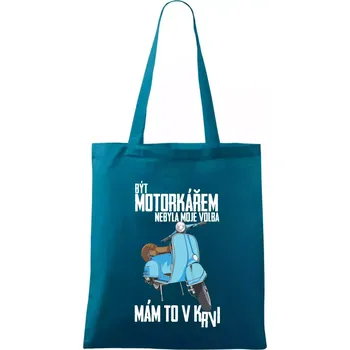 Být motorkářem nebyla moje volba skútr - Taška bavlněná - 42 x 38 cm ( Petrolejová )