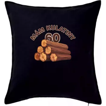 Polštář Mám kulatiny 60 - Polštář 50x50 - 50x50 - Pouze potah ( Černá )