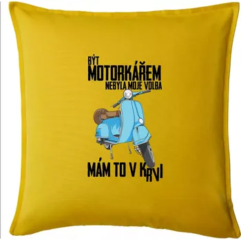 Polštář Být motorkářem nebyla moje volba skútr - Polštář 50x50 - 50x50 - Pouze potah ( Žlutá )