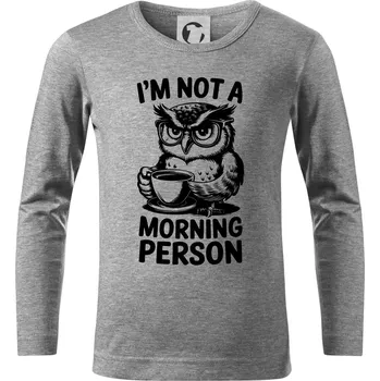 Chlapecké tričko I'm not a morning person sova - Triko dětské Long Sleeve - 122 cm/6 let ( Tmavě šedý melír )