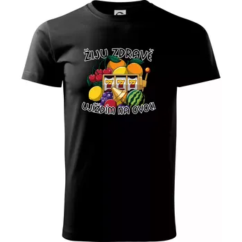 Pánské tričko Casino - Žiju zdravě, ujížím na ovoci - Triko extra velké (5-8XL) - 8XL ( Černá )