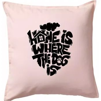 Polštář Home is where the dog - Polštář 50x50 - 50x50 - Pouze potah ( Světle růžová )