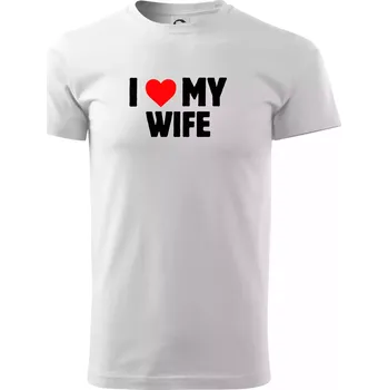 Pánské tričko I love my wife - Triko extra velké (5-8XL) - 5XL ( Bílá )