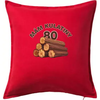 Polštář Mám kulatiny 80 - Polštář 50x50 - 50x50 - Pouze potah ( Červená )
