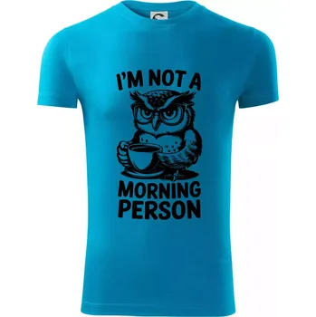 I'm not a morning person sova - Viper FIT - Pánské zůžené tričko - XL ( Světlý tyrkys )