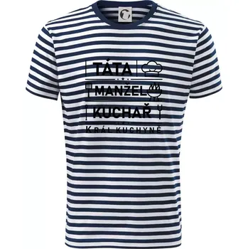 Táta manžel kuchař král kuchyně - Triko na vodu - XS ( Prouhovaná )